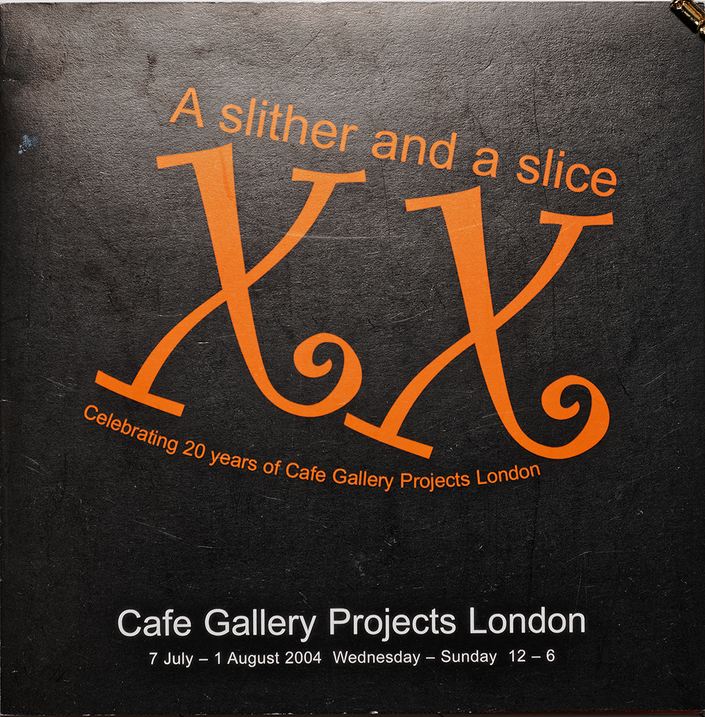 A flyer for Slither & Slice at Café Gallery Projects stating the date of the show 7 July – 1 August 2004 and two capital letter X as the roman numeral for 20.